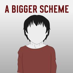A Bigger Scheme