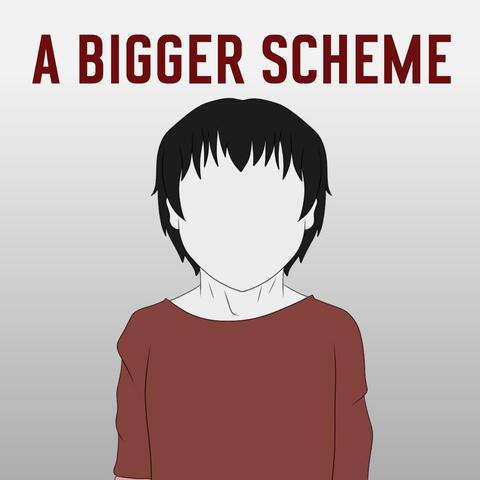 A Bigger Scheme