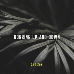 Bobbing up and Down