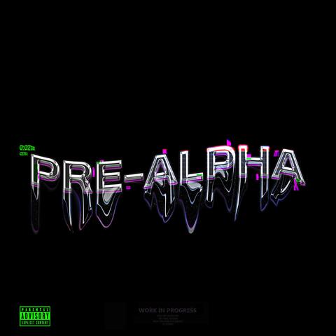 PRE-ALPHA
