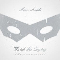 Watch Me Dying (Instrumental)