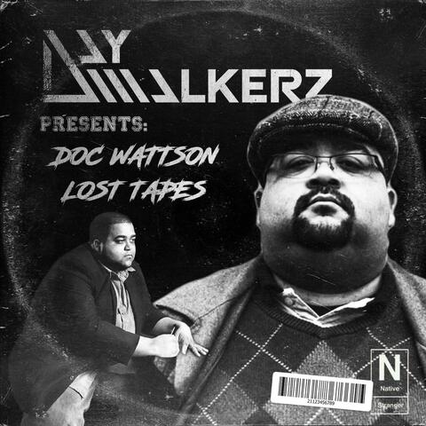 Daywalkerz Presents: Doc Wattson Lost Tapes