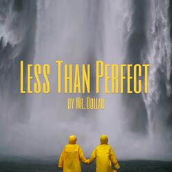 Less Than Perfect
