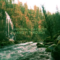 Make It Through (feat. Emily Santos)