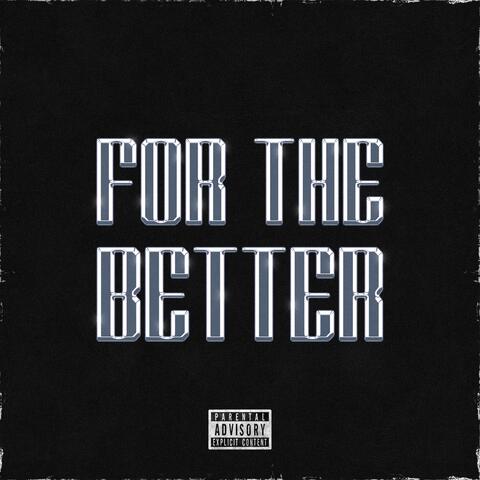 For the Better