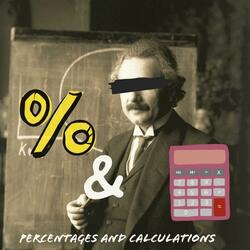 Percentages and Calculations