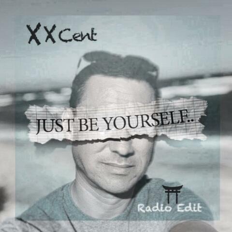 Just Be Yourself