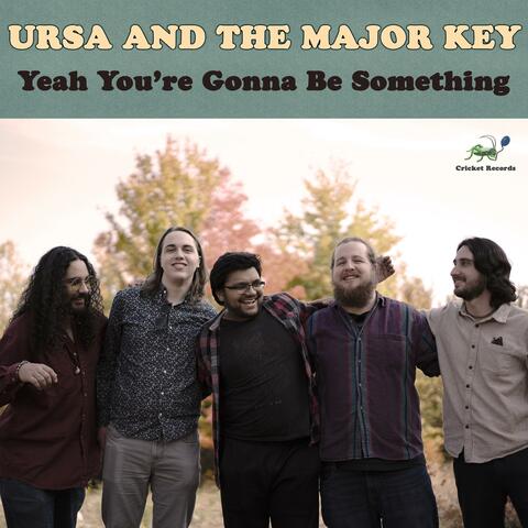 Yeah You're Gonna Be Something