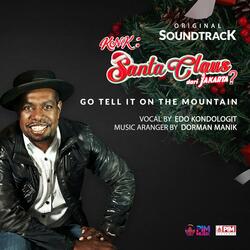 Go Tell It On The Mountain (Original Sound Track KNK Santa Claus dari Jakarta?)