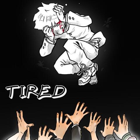 TIRED