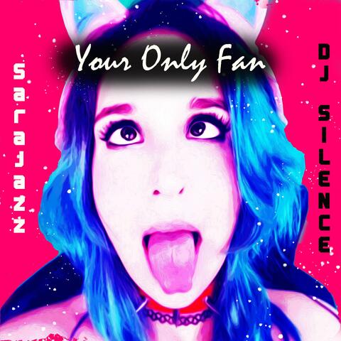 Your Only Fan (feat. DJ Silence)