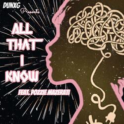 All That I Know