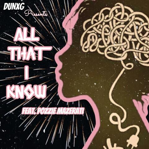 All That I Know