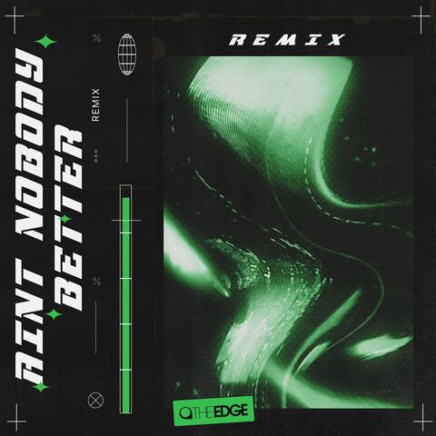 Ain't Nobody Better (Remix EP)