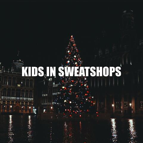 Kids in Sweatshops (Silent Night)