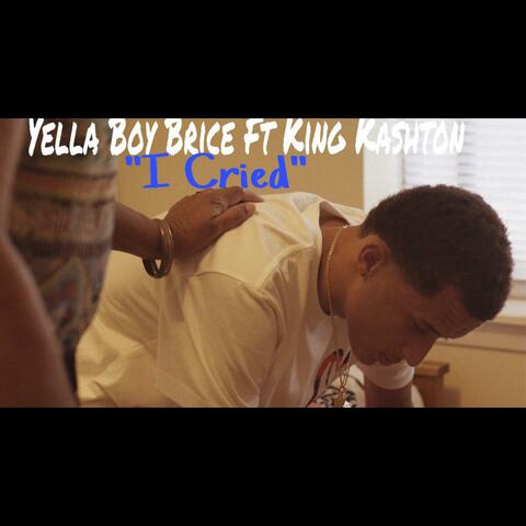 I Cried (feat. King Kashton)