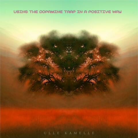 using the dopamine trap in a positive way
