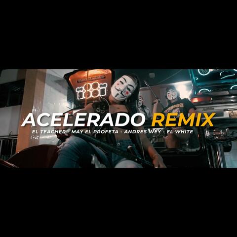 Acelerado (feat. El White, May El Profeta Official & Andres Wey)