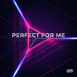 Perfect For Me