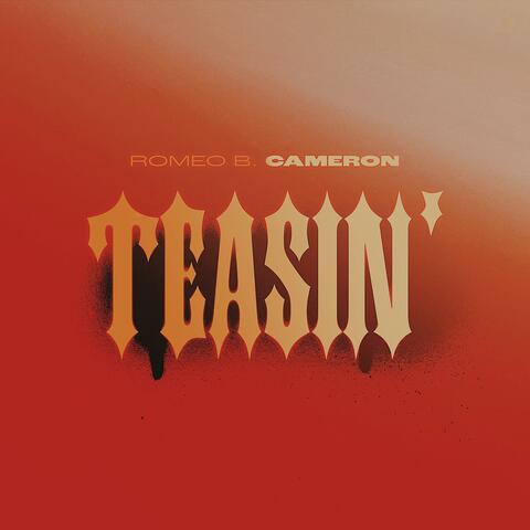 Teasin'