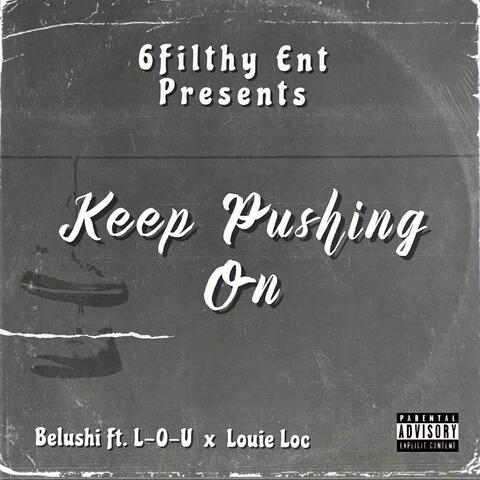 Keep Pushing On (feat. Louie Loc & LOU)