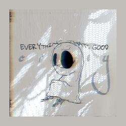 everything that's good