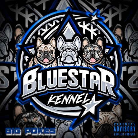 Blue Star Kennel (feat. Big Pokes)