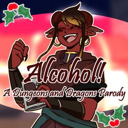 Alcohol! (A Dungeons and Dragons Parody)