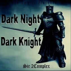 Dark Night, Dark Knight