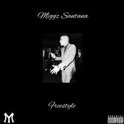 Miggz Santana Freestyle