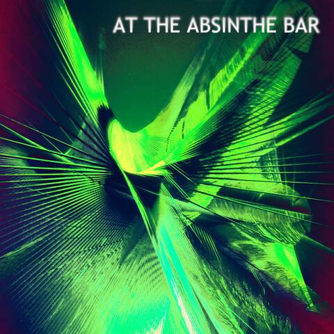 At the Absinthe Bar
