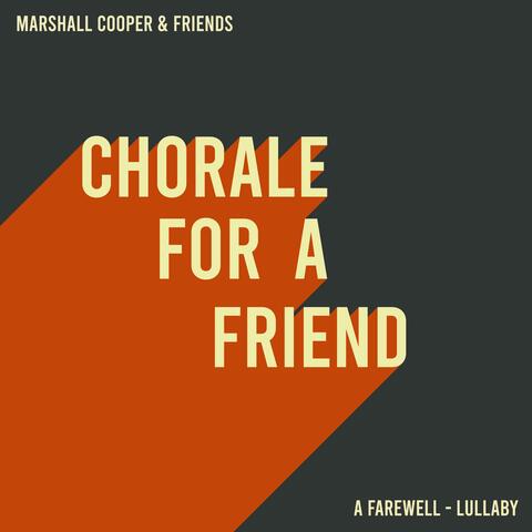 Chorale for a Friend (a Farewell-Lullaby)