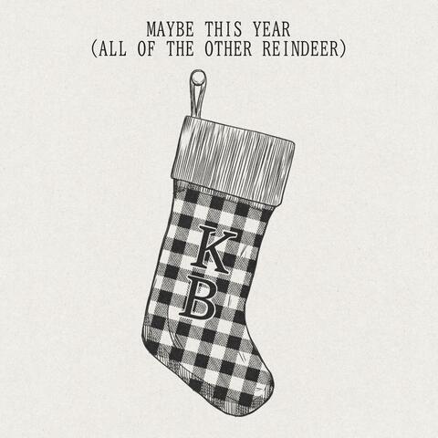 Maybe This Year (All of the Other Reindeer)