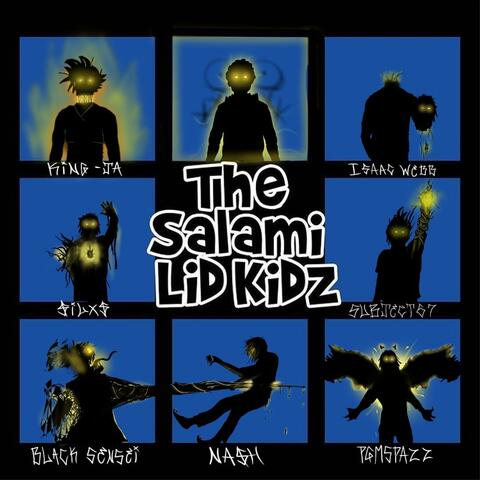 Salami Lid Kidz (feat. King Ja So Cutthroat, Black Sensei, Subject67, Yung Na$h, Isaac Webb, PGMSPAZZ & $ILX$)