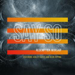 Say So (feat. Ashley Hayes & Deon Kipping)