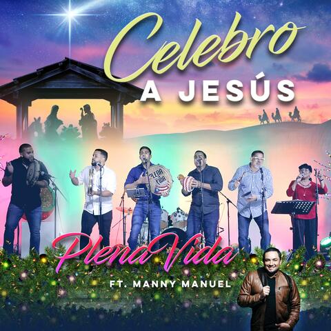Celebro a Jesús (feat. Manny Manuel)