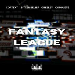Fantasy League (feat. Bitter Belief, Greeley & Complete)