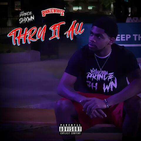 Thru It All (feat. Bookie Woodz)