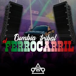El Ferrocarril (Cumbia Tribal)