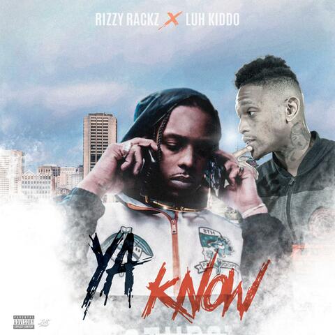 Ya Know (feat. Luh Kiddo)