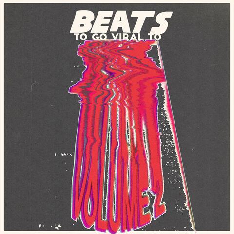 Beats to Go Viral To, Vol. 2