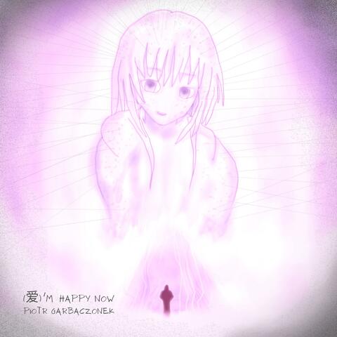 (Ai)'m Happy Now