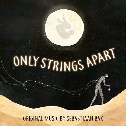 Only Strings Apart (Original Theatre Soundtrack)