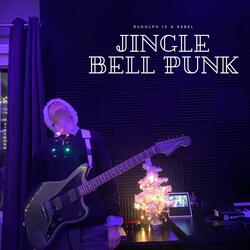 Jingle Bell Punk (Rudolph is a Rebel)