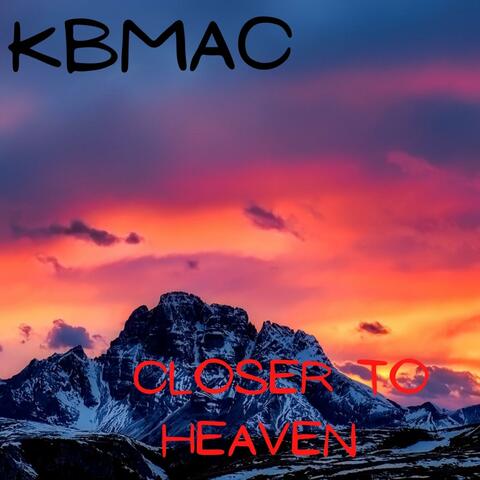 Closer To Heaven