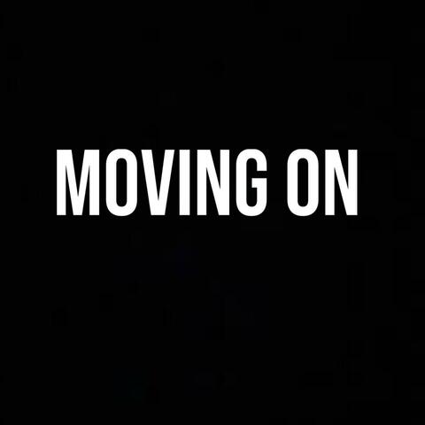 Moving On.