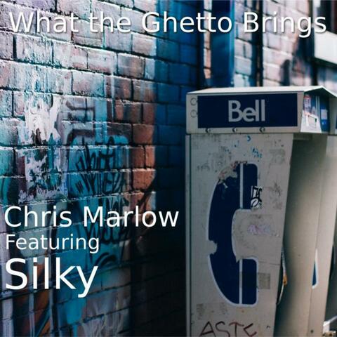 What The Ghetto Brings (feat. Silky)