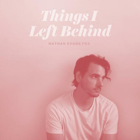 Things I Left Behind