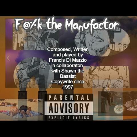 Fuck the Manufacture