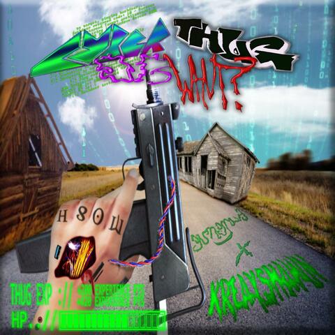 CYBER THUG OR WHUT? (feat. GUNGRAV3)